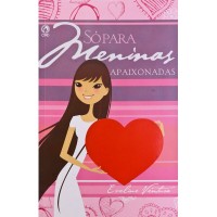 Só Para Meninas Apaixonadas Só Para Meninas Apaixonadas