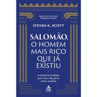 Salomão, o homem mais rico que já existiu - Steven K. Scott