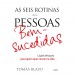 As Seis Rotinas das Pessoas Bem-Sucedidas: Lições Eficazes Para Quem Quer Vencer Na Vida As Seis Rotinas das Pessoas Bem-Sucedidas: Lições Eficazes Para Quem Quer Vencer Na Vida