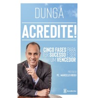 Acredite!: Cinco fases para ter sucesso e ser um vencedor Acredite!: Cinco fases para ter sucesso e ser um vencedor