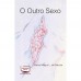 O Outro Sexo
