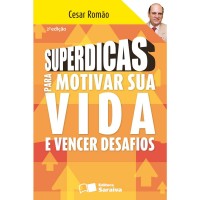 Superdicas para motivar sua vida e vencer desafios Superdicas para motivar sua vida e vencer desafios