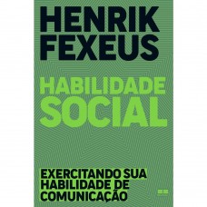 Habilidade Social - Henrik Fexeus