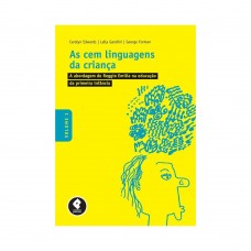 As Cem Linguagens da Criança: Volume 1: A Abordagem de Reggio Emilia na Educação da Primeira Infância