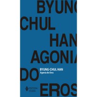 Agonia do Eros - Byung-Chul Han