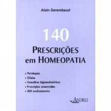 140 Prescrições Em Homeopatia - Sarembaud