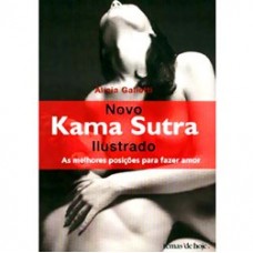 Novo Kama Sutra Ilustrado - As Melhores Posições para Fazer Amor Novo Kama Sutra Ilustrado - As Melhores Posições para Fazer Amor
