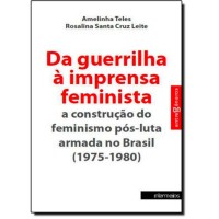 Da Guerrilha À Imprensa Feminista: A Construção do Feminismo Pós-luta Armada no Brasil - 1975-1980