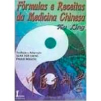 Fórmulas e Receitas da Medicina Chinesa