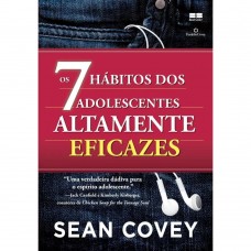 Os 7 Habitos Dos Adolescentes Altamente Eficazes - Best Seller Os 7 Habitos Dos Adolescentes Altamente Eficazes - Best Seller