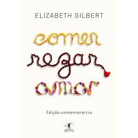 Comer, rezar, amar - Elizabeth Gilbert