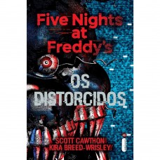Os distorcidos: Série Five nights at Freddy’’s vol. 2 Os distorcidos: Série Five nights at Freddy’’s vol. 2