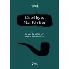Goodbye, Ms. Parker Goodbye, Ms. Parker