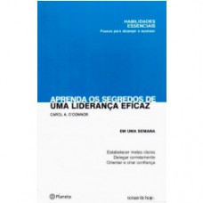 Aprenda os Segredos de uma Liderança Eficaz: Em uma Semana Aprenda os Segredos de uma Liderança Eficaz: Em uma Semana