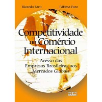 Competitividade no Comércio Internacional: Acesso das Empresas Brasileiras aos Mercados Globais