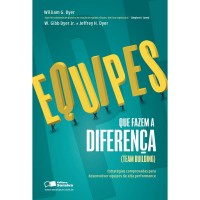 Equipes que fazem a diferença (Team building): Estratégias comprovadas para desenvolver equipes de alta performance Equipes que fazem a diferença (Team building): Estratégias comprovadas para desenvolver equipes de alta performance