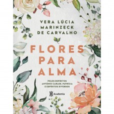 Flores para alma - Vera Lucia Marinzeck de Carvalho (livro de bolso)