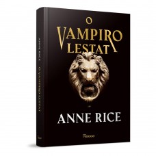 O Vampiro Lestat - ANNE RICE 
