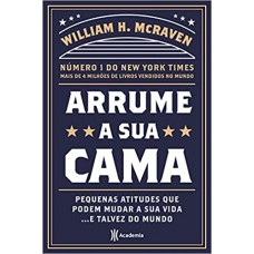 Arrume a sua cama: Pequenas coisas que podem mudar a sua vida... E talvez o mundo