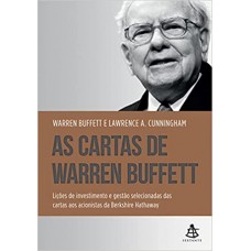As cartas de Warren Buffett - Lições de investimento e gestão selecionadas das cartas aos acionistas da Berkshire Hathaway