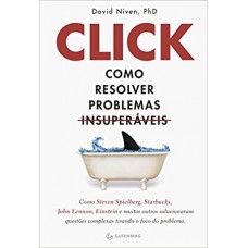 Click - Como resolver problemas insuperáveis - David Niven