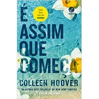 É assim que começa (Vol. 2 É assim que acaba) - Colleen Hoover É assim que começa (Vol. 2 É assim que acaba) - Colleen Hoover