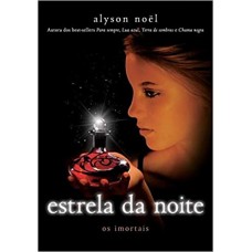 Estrela da Noite: Os Imortais -  Vol. 5 -  Alyson Noel