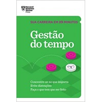 Gestão do tempo (Sua carreira em 20 minutos – HBR) Gestão do tempo (Sua carreira em 20 minutos – HBR)