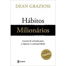Hábitos milionários: A porta de entrada para riqueza a prosperidade