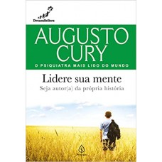 Lidere sua mente - Seja Autor(a) da Própria História - Augusto Cury