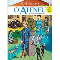 O Ateneu -  Em Quadrinhos - Raul Pompeia