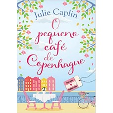 O pequeno café de Copenhague (Destinos Românticos – Livro 1)  Julie Caplin