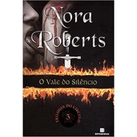 O Vale do Silêncio : Trilogia do Círculo : Volume 3 - Nora Roberts - 978-8528614701 O Vale do Silêncio : Trilogia do Círculo : Volume 3 - Nora Roberts - 978-8528614701
