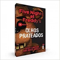 Olhos prateados -  Série Five nights at Freddy's vol. 1 Olhos prateados -  Série Five nights at Freddy's vol. 1
