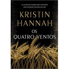 Os quatro ventos - Kristin Hannah Os quatro ventos - Kristin Hannah