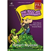 Pai rico em quadrinhos: como educar seus filhos para se tornarem ricos - Robert Kiyosaki 