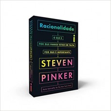 Racionalidade: O que é, Por que parece estar em falta, Por que é importante - Steven Pinker Racionalidade: O que é, Por que parece estar em falta, Por que é importante - Steven Pinker