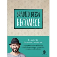 Recomece - Sua jornada se inicia aqui - Braulio Bessa Recomece - Sua jornada se inicia aqui - Braulio Bessa