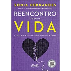 Reencontro com a vida - Sonia Hernandes