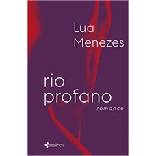 Rio Profano - Romance - Lua Menezes 