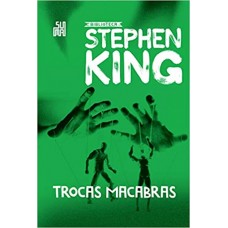 Trocas macabras - Coleção Biblioteca Stephen King Trocas macabras - Coleção Biblioteca Stephen King