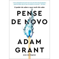 Pense de novo - O poder de saber o que você não sabe Pense de novo - O poder de saber o que você não sabe