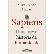 Sapiens - Uma breve história da humanidade - Yuval Noah Harari  (Nova edição)