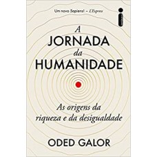 A jornada da humanidade -  Oded Galor