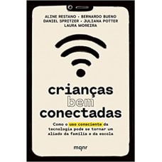 Crianças bem conectadas - Como o uso consciente da tecnologia pode se tornar um aliado da família e da escola - 2 Crianças bem conectadas - Como o uso consciente da tecnologia pode se tornar um aliado da família e da escola - 2