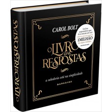 Livro das Respostas  - Carol Bolt 