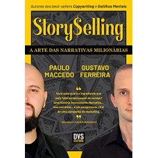 StorySelling - A Arte das Narrativas Milionárias -  Gustavo Ferreira (Autor), Paulo Maccedo 