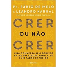 Crer ou Não Crer - Fábio de Melo e Leandro Karnal 9788542211313