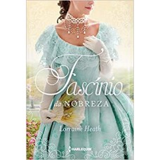 Fascínio da nobreza - Lorraine Heath