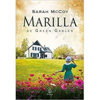 Marilla de Green Gables - Sarah McCoy